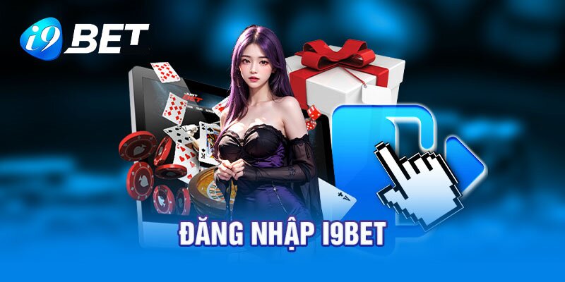Đăng nhập i9bet – Bước không thể thiếu để bắt đầu cá cược