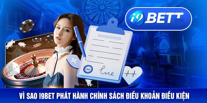 Điều khoản I9bet: Tại sao không thể bỏ qua?