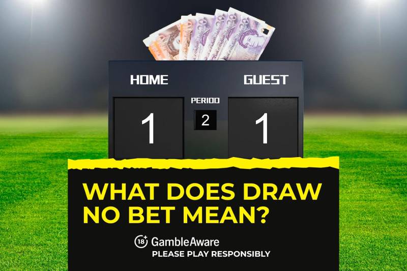 Kèo Draw No Bet Là Gì? Kinh Nghiệm Thực Chiến Cho Bet Thủ 2 Kèo Draw No Bet là gì?