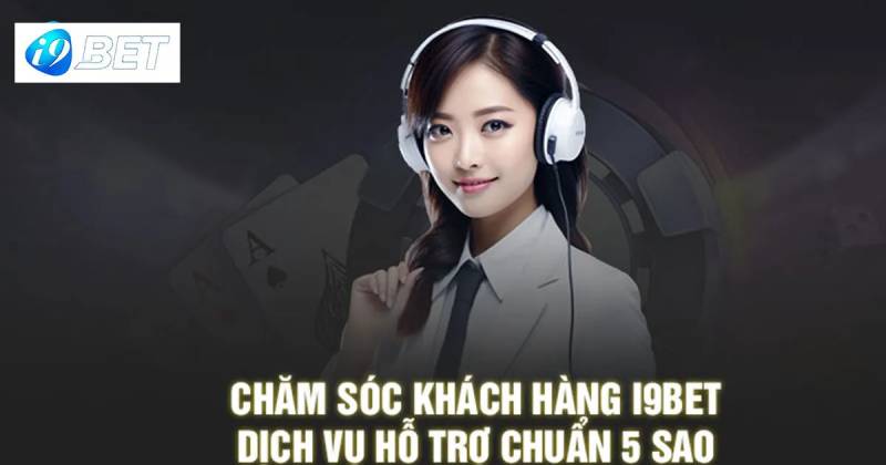 Tổng quan về hỗ trợ khách hàng tại I9bet